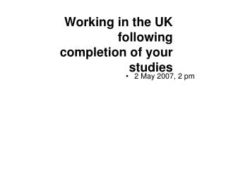 Working in the UK following completion of your studies
