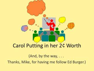 Carol Putting in her 2¢ Worth