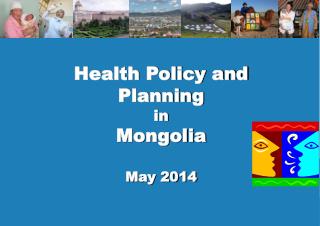 Health Policy and Planning in Mongolia May 2014