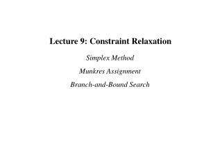 Lecture 9: Constraint Relaxation