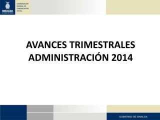 AVANCES TRIMESTRALES ADMINISTRACIÓN 2014