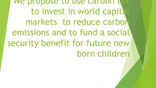 Carbon Tax fueled social security sovereign wealth fund for future new born children