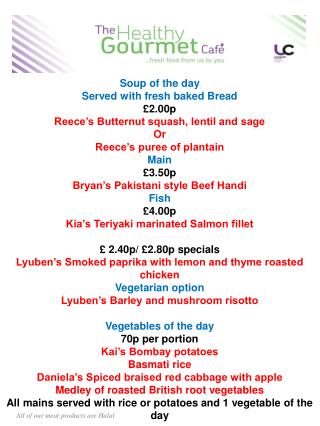 Official Opening launch Menu Soup of the day Served with fresh baked Bread £2.00p