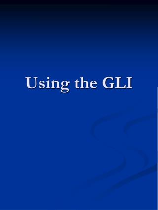 Using the GLI