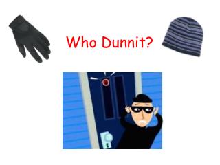 Who Dunnit?