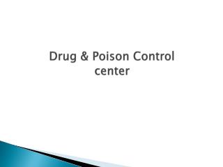 Drug &amp; Poison Control center