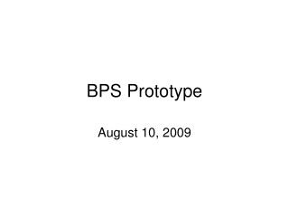 BPS Prototype