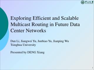 Exploring Efficient and Scalable Multicast Routing in Future Data Center Networks