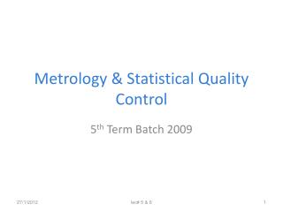 Metrology &amp; Statistical Quality Control