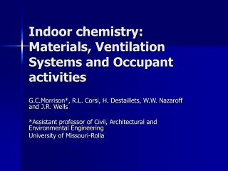 Indoor chemistry: Materials, Ventilation Systems and Occupant activities
