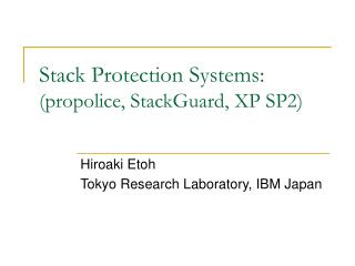 Stack Protection Systems: (propolice, StackGuard, XP SP2)
