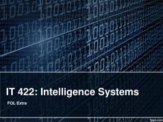 IT 422: Intelligence Systems