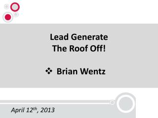 Lead Generate The Roof Off!