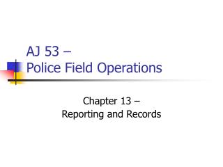 AJ 53 – Police Field Operations