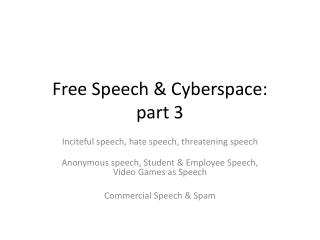 Free Speech &amp; Cyberspace: part 3