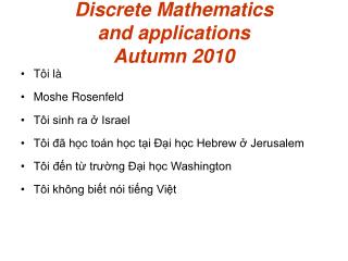 Discrete Mathematics and applications Autumn 2010