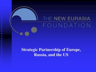 Strategic Partnership of Europe, Russia, and the US