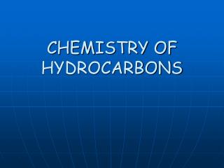 CHEMISTRY OF HYDROCARBONS