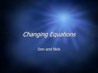 Changing Equations