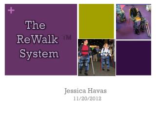 The ReWalk ™ 	 System