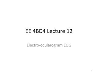 EE 4BD4 Lecture 12