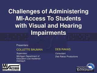 Challenges of Administering MI-Access To Students with Visual and Hearing Impairments