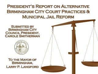 President’s Report on Alternative Birmingham City Court Practices &amp; Municipal Jail Reform