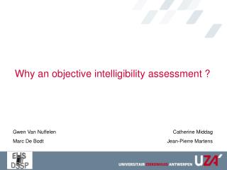 Why an objective intelligibility assessment ?