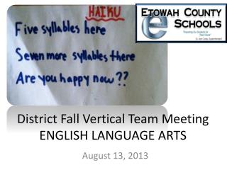District Fall Vertical Team Meeting ENGLISH LANGUAGE ARTS