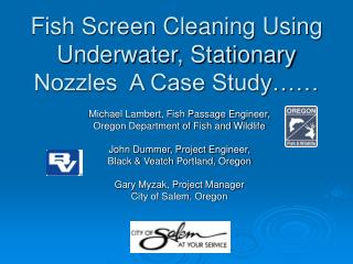 Fish Screen Cleaning Using Underwater, Stationary Nozzles A Case Study……
