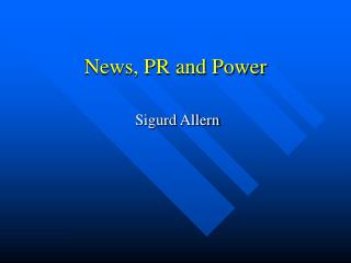 News, PR and Power