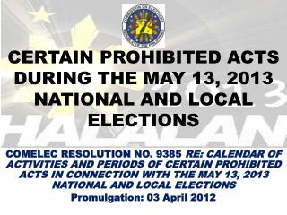 CERTAIN PROHIBITED ACTS DURING THE MAY 13, 2013 NATIONAL AND LOCAL ELECTIONS