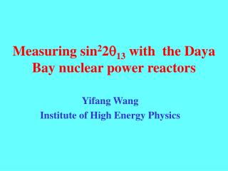 Measuring sin 2 2 q 13 with the Daya Bay nuclear power reactors