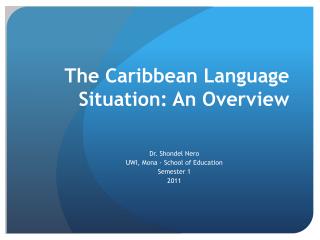 The Caribbean Language Situation: An Overview
