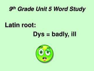 9 th Grade Unit 5 Word Study
