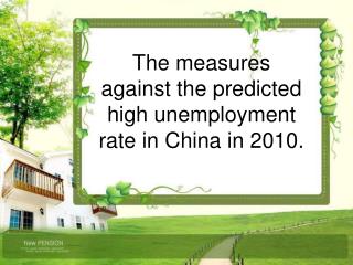 The measures against the predicted high unemployment rate in China in 2010.