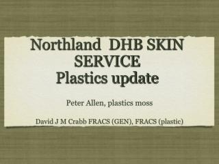 Northland DHB SKIN SERVICE Plastics update