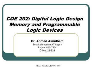 COE 202: Digital Logic Design Memory and Programmable Logic Devices
