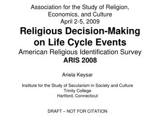 Ariela Keysar Institute for the Study of Secularism in Society and Culture Trinity College