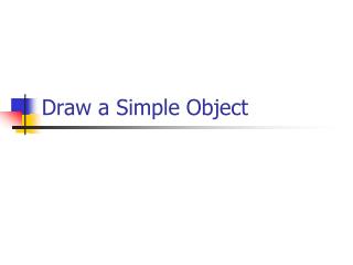 Draw a Simple Object
