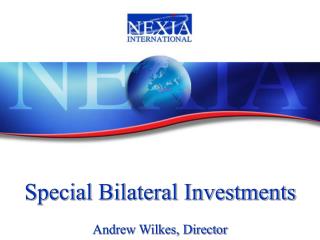 Special Bilateral Investments Andrew Wilkes, Director