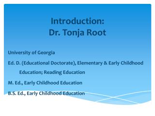 Introduction: Dr. Tonja Root