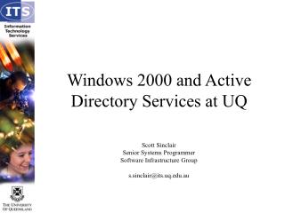 Windows 2000 and Active Directory Services at UQ