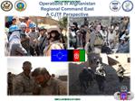 Operations in Afghanistan Regional Command East A CJTF Perspective