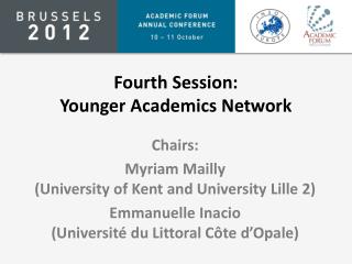 Fourth Session: Younger Academics Network