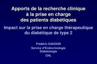 Frédéric DADOUN Service d’Endocrinologie Diabétologie CHL