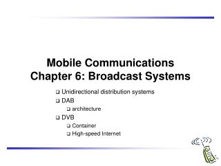Mobile Communications Chapter 6: Broadcast Systems