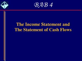 The Income Statement and The Statement of Cash Flows