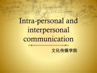 Intra-personal and interpersonal communication