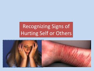 Recognizing Signs of Hurting Self or Others